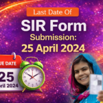 Last Date Of SIR Form Submission